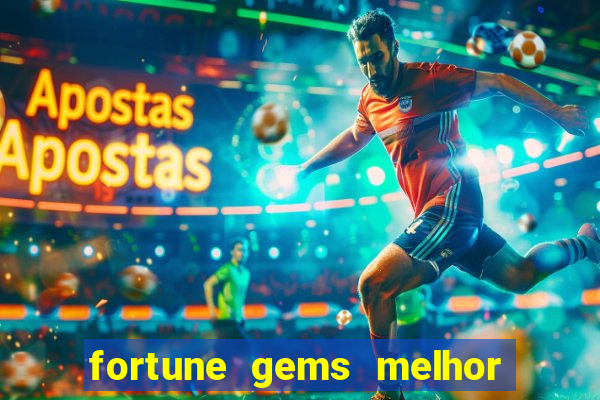 fortune gems melhor horario para jogar